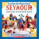 Walter Wick, Walter/ Wick Wick, Walter Wick - Can You See What I See? Seymour and the Juice Box Boat