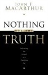 John Macarthur, John F. MacArthur - Nothing But the Truth