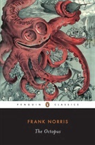 Frank Norris, Kevin Starr - Octopus a Story of Califo
