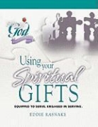 Eddie Rasnake - Using Your Spiritual Gifts
