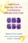 Henry Clay Lewis - Odd Leaves from the Life of a Louisiana Swamp Doctor