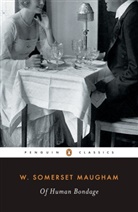 Robert Calder, W Somerset Maugham, W. Somerset Maugham, William Somerset Maugham - Of Human Bondage