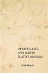 Claudia Baracchi, Baracchi Claudia - Of Myth, Life, and War in Plato's Republic