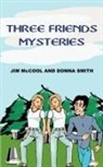 Jim McCool, Jim Smith Mccool, Donna Smith - Three Friends Mysteries