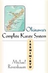 Michael Rosenbaum, Rosenbaum Michael - Okinawa's Complete Karate