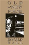 Donald Hall - Old And New Poems