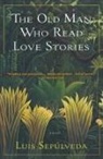 Luis Sepaulveda, Luis Sepulveda, Luis Sepúlveda - The Old Man Who Read Love Stories