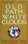 Thich Nhat Hanh, Nguyen T. Hop, Thich Nhat Hanh, H. Anh Nh'ot, Nguyen Thi Hop, Thich Nhat Hanh... - Old Path White Clouds