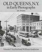 W. Asadorian, William Asadorian, George Kerr, V. F Seyfried, V. F. Seyfried, V. F. Asadorian Seyfried... - Old Queens, N.y. In Early Photographs