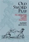 Alfred Hutton, Ronald Hutton - Old Sword-play: Techniques of the Great Masters