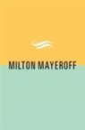 Milton Mayeroff - On Caring