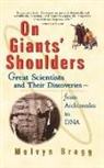 Bragg, Melvyn Bragg - On Giants'' Shoulders