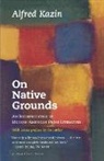 Alfred Kazin - On Native Grounds