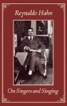 Reynaldo Hahn, Reynaldo/ Simoneau Hahn, Lorraine Gorrell - On Singers and Singing