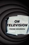 BOURDIEU, Pierre Bourdieu, Bourdieu Pierre - On Television