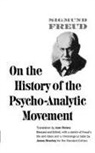 Sigmund Freud, Joan Riviere, James Strachey - On the History of the Psychoanalytic Movement