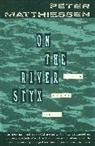 Peter Matthiessen - On the River Styx