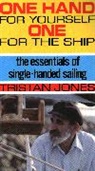 Tristan Jones - One Hand for Yourself, One for the Ship