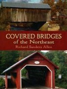Richard Sanders Allen, Richard Saunders Allen - Covered Bridges of the Northeast