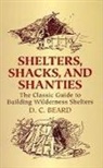 D C Beard, D. C. Beard, Daniel Carter Beard - Shelters, Shacks and Shanties