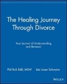 Schwartz Linzer Schwartz, Rich, P Rich, Phil Rich, Phil Schwartz Rich, Lita Linzer Schwartz... - Healing Journey Through Divorce