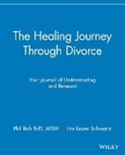 Schwartz Linzer Schwartz, Rich, P Rich, Phil Rich, Phil Schwartz Rich, Lita Linzer Schwartz... - Healing Journey Through Divorce