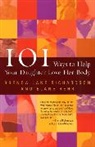 E Rehr, Elaine Rehr, Elane Rehr, B Richardson, Brenda Richardson, Brenda Lane Richardson - 101 Ways to Help Your Daughter Love Her Body