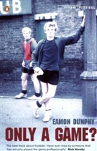 Eamon Dunphy, Dunphy Eamon - Only a Game?