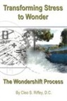 Cleo S. Riffey - Transforming Stress To Wonder
