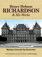 Mariana Griswold van Rensselaer, Mariana Van Rensselaer, Mariana Griswold Van Rensselaer - Henry Hobson Richardson and His Works