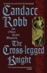 Candace M. Robb - The Cross-Legged Knight
