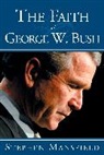 Stephen Mansfield - THE FAITH of GEORGE W. BUSH