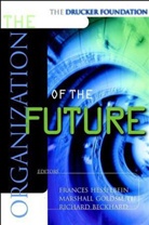 Beckhard, Marian Ed Goldsmith, Marian Ed. Goldsmith, Marshall (Consultant to Fortune 500 Cor Goldsmith, F Hesselbein, Frances (Chairman of the Board of Gove Hesselbein... - Organization of the Future