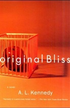 A. L. Kennedy - Original Bliss