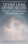 Roger J Woolger, Roger J. Woolger, Woolger Roger J. - Other Lives, Other Selves