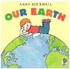 Anne Rockwell, Anne F. Rockwell, Anne Rockwell - Our Earth