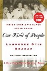 Lawrence Otis Graham - Our Kind of People : Inside America's Black Upper Class