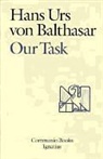 Hans Urs von Balthasar, Hans Urs von Balthasar - Our Task