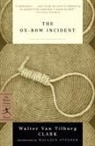 Water Van Tilburg Clarck, Walter van Tilburg Clark, Wallace Stegner - The Ox Bow Incident