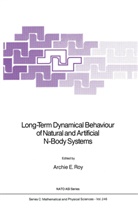 Archi E Roy, Archie E Roy, Archie E. Roy - Long-Term Dynamical Behaviour of Natural and Artificial N-Body Systems