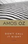 Oz, Amos Oz - Don't Call It Night