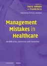 Paul Hoffman, Frankie Perry Hofmann, Paul Hofmann, Paul B. Hofmann, Frankie Perry - Management Mistakes in Healthcare