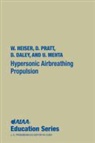 Daniel H. Daley, William H Heiser, William H. Heiser, Unmeel B. Mehta, David T Pratt, David T. Pratt - Hypersonic Airbreathing Propulsion