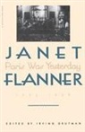 Flanner, Janet Flanner, Janet (Genet) Flanner, Janet (Genêt) Flanner, Irving Drutman - Paris Was Yesterday, 1925-1939