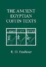 R. O. Faulkner, R.O. Faulkner, FAULKNER R O - Ancient Egyptian Coffin Texts