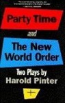Harold Pinter, Harold Pinter Pinter - Party Time ; And, the New World Order