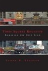 Lynne B Sagalyn, Lynne B. Sagalyn, Sagalyn Lynne B. - Times Square Roulette