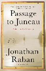 Jonathan Raban - Passage to Juneau