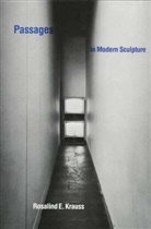 Rosalind E Krauss, Rosalind E. Krauss, Rosalind E. (Editor Krauss, Krauss Rosalind E. - Passages in Modern Sculpture