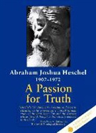 Abraham Joshua Heschel - Passion for truth -a-